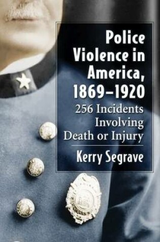 Cover of Police Violence in America, 1869-1920