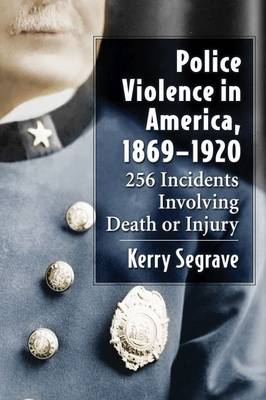 Book cover for Police Violence in America, 1869-1920