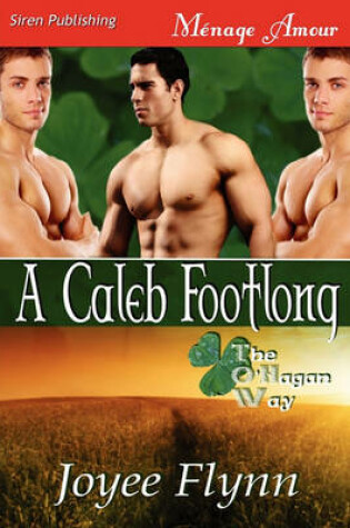 Cover of A Caleb Footlong [The O'Hagan Way 2] (Siren Publishing Menage Amour Manlove)