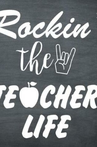 Cover of Rocking The Teacher Life