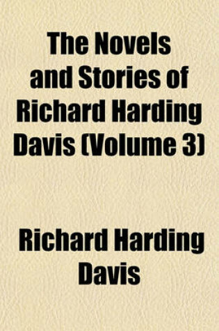 Cover of The Novels and Stories of Richard Harding Davis (Volume 3)