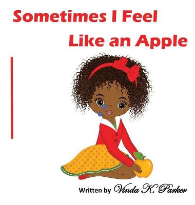Cover of Sometimes I Feel Like an Apple