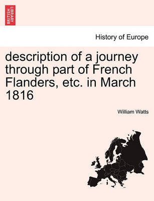 Book cover for Description of a Journey Through Part of French Flanders, Etc. in March 1816