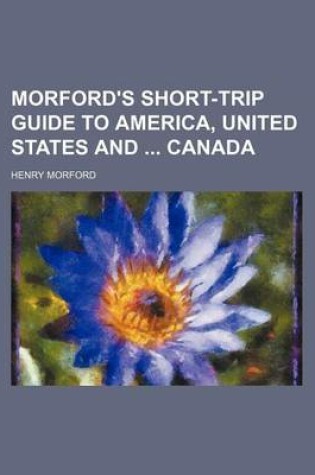 Cover of Morford's Short-Trip Guide to America, United States and Canada