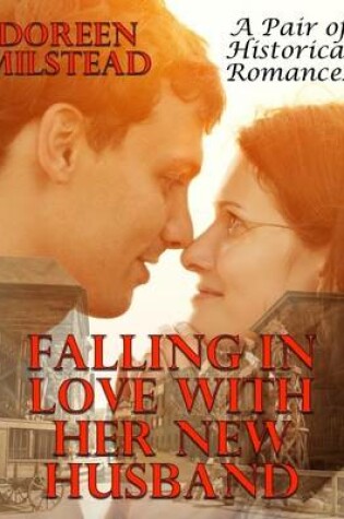 Cover of Falling In Love With Her New Husband: A Pair of Historical Romances