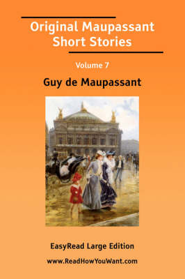 Book cover for Original Maupassant Short Stories [Easyread Large Edition]