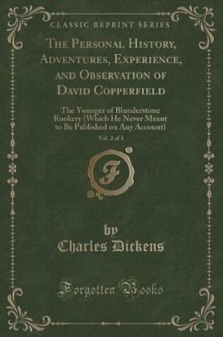 Cover of The Personal History, Adventures, Experience, and Observation of David Copperfield, Vol. 2 of 3