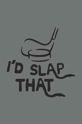 Book cover for I'd Slap That
