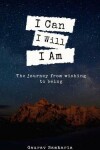 Book cover for I Can I Will I Am