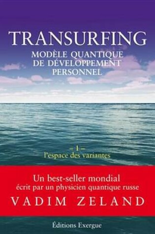 Cover of Transurfing T1 - Modele Quantique de Developpement Personnel