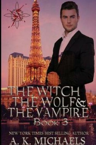 Cover of The Witch, the Wolf and the Vampire, Book 3