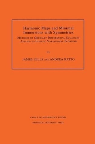 Cover of Harmonic Maps and Minimal Immersions with Symmetries (AM-130), Volume 130