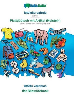 Book cover for Babadada, Latviesu Valoda - Plattduutsch Mit Artikel (Holstein), Attēlu Vārdnīca - DAT Bildwoeoerbook