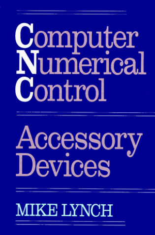Cover of Computer Numerical Control Accessory Devices