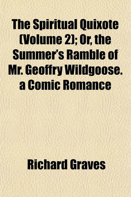 Book cover for The Spiritual Quixote (Volume 2); Or, the Summer's Ramble of Mr. Geoffry Wildgoose. a Comic Romance