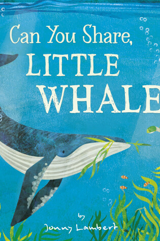Cover of Can You Share, Little Whale?