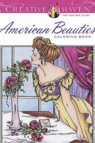 Cover of Creative Haven American Beauties Coloring Book