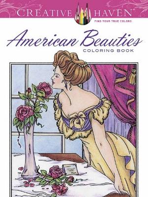 Cover of Creative Haven American Beauties Coloring Book