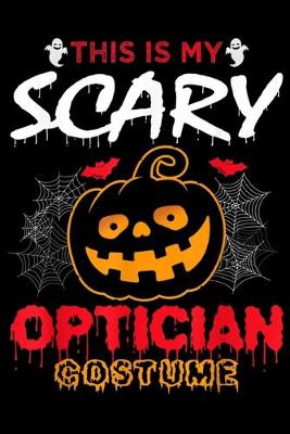 Book cover for This Is My Scary Optician Costume