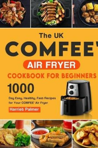 Cover of The UK COMFEE' Air Fryer Cookbook For Beginners