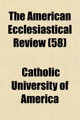 Book cover for The American Ecclesiastical Review (58)