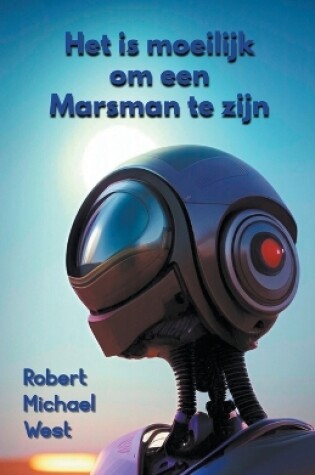 Cover of Het is moeilijk om een Marsman te zijn