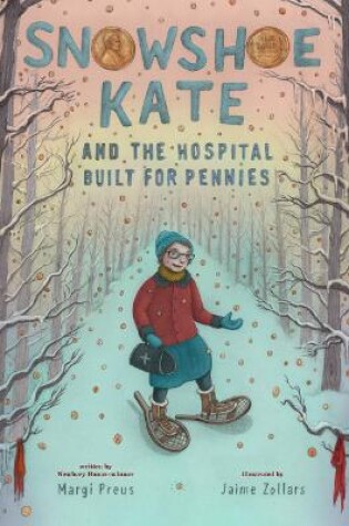 Cover of Snowshoe Kate and the Hospital Built for Pennies