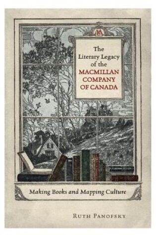 Cover of The Literary Legacy of the Macmillan Company of Canada