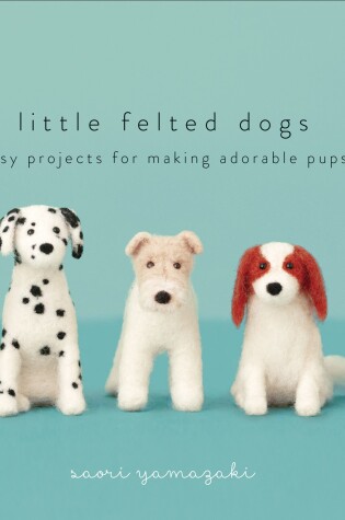 Cover of Little Felted Dogs