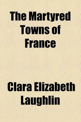 Book cover for The Martyred Towns of France