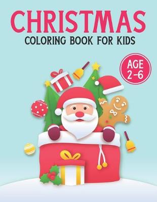 Cover of Christmas Coloring Book For Kids Age 2-6