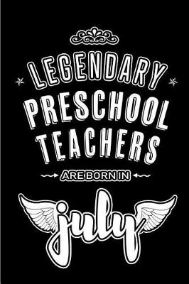 Book cover for Legendary Preschool Teachers are born in July