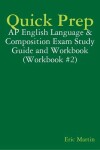 Book cover for Quick Prep: AP English Language & Composition Exam Study Guide and Workbook