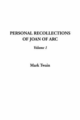 Book cover for Personal Recollections of Joan of Arc, V1