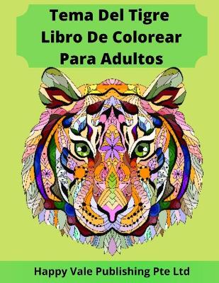 Book cover for Tema Del Tigre Libro De Colorear Para Adultos