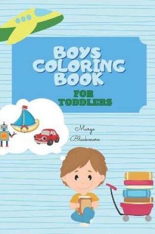 Cover of Boys Coloring Book for Toddlers