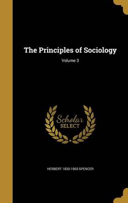 Book cover for The Principles of Sociology; Volume 3