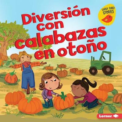 Book cover for Diversión con calabazas en otoño (Fall Pumpkin Fun)