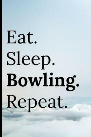 Cover of Eat Sleep Bowling Repeat
