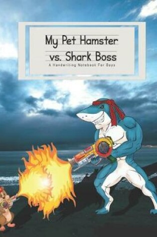 Cover of My Pet Hamster vs. Shark Boss