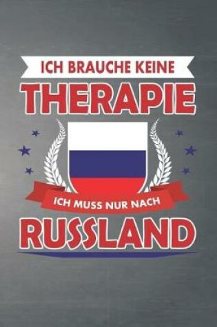 Cover of Ich brauche keine Therapie ich muss nur nach Russland