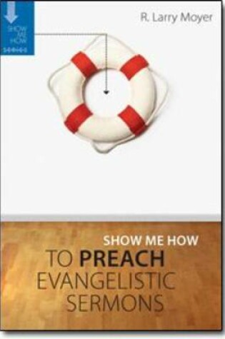 Cover of Show Me How to Preach Evangelistic Sermons