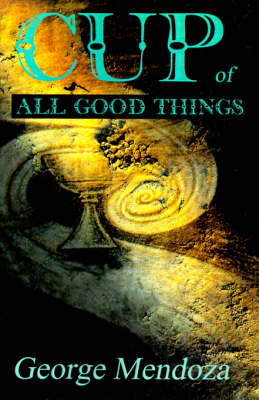 Book cover for Cup of All Good Things