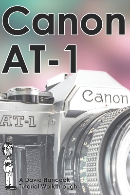 Book cover for Canon AT-1 35mm Film SLR Tutorial Walkthrough