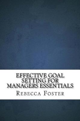 Book cover for Effective Goal Setting for Managers Essentials