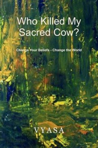 Cover of Who Killed My Sacred Cow?