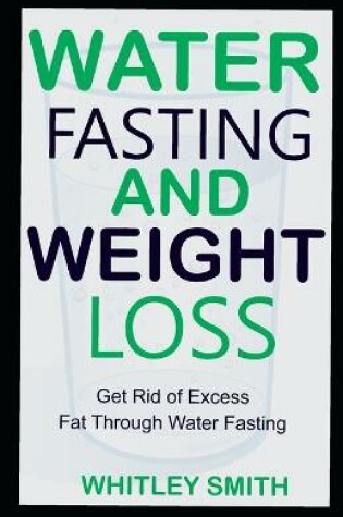 Cover of Water Fasting and Weight Loss