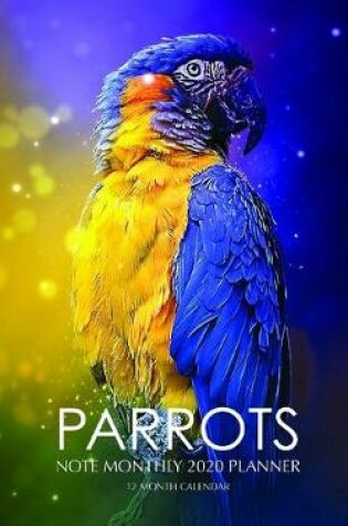 Cover of Parrots Note Monthly 2020 Planner 12 Month Calendar