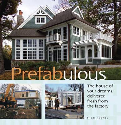 Book cover for Prefabulous: Prefabulous Ways to Get the Home of Your Dreams