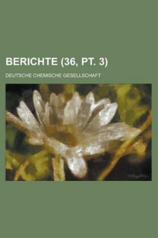 Cover of Berichte (36, PT. 3 )